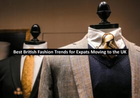 Best British Fashion Trends for Expats Moving to the UK