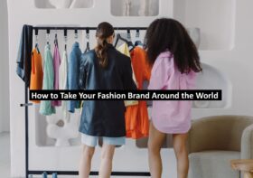 How to Take Your Fashion Brand Around the World