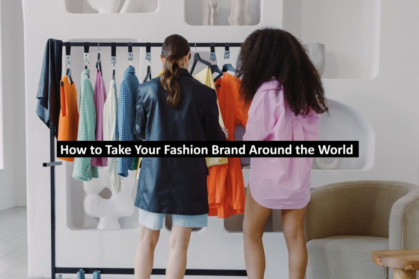 How to Take Your Fashion Brand Around the World
